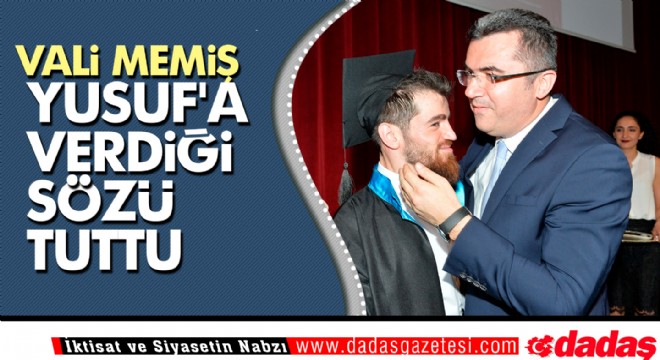 Vali Memiş, Yusuf'a verdiği sözü tuttu 
